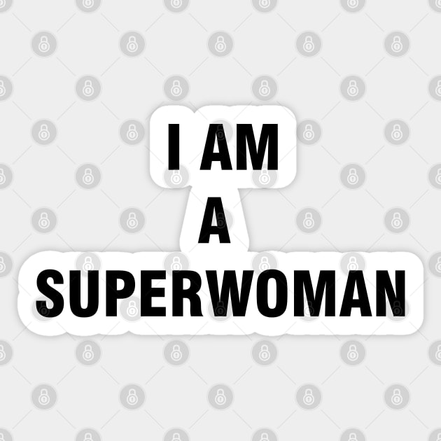 I am a superwoman Sticker by Vitalware